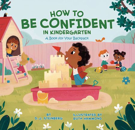 How to Be Confident in Kindergarten: A Book for Your Backpack Hardcover by David J Steinberg