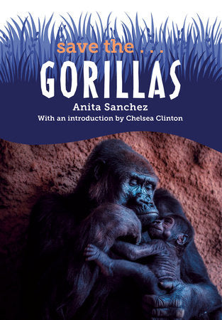 Save the...Gorillas Hardcover by Anita Sanchez