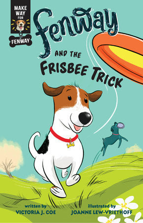 Fenway and the Frisbee Trick Paperback by Victoria J. Coe; illustrated by Joanne Lew-Vriethoff
