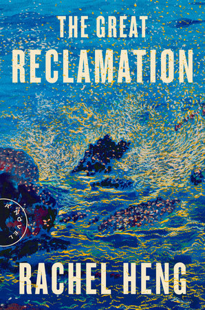The Great Reclamation: A Novel Hardcover by Rachel Heng