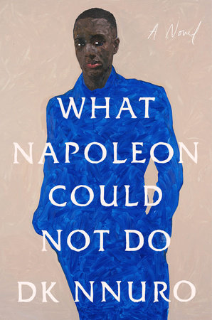 What Napoleon Could Not Do Hardcover by DK Nnuro