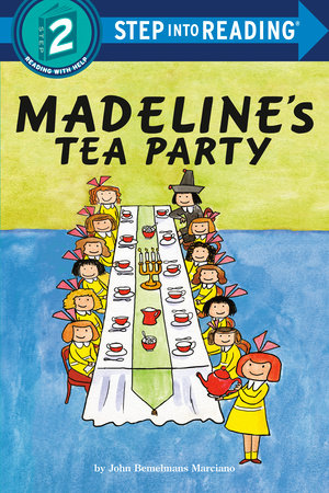 Madeline's Tea Party Paperback by John Bemelmans Marciano; illustrated by JT Morrow