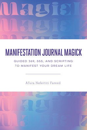 Manifestation Journal Magick Paperback by Afura Nefertiti Fareed
