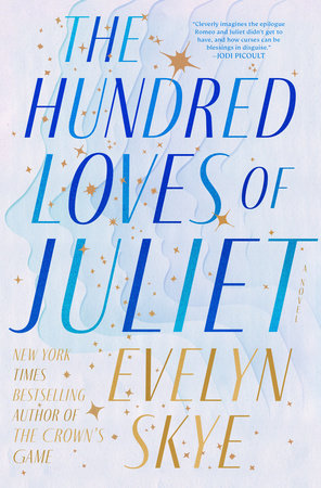 The Hundred Loves of Juliet: A Novel Hardcover by Evelyn Skye