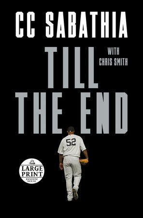 Till the End Paperback by CC Sabathia with Chris Smith