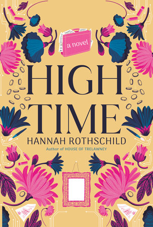 High Time: A novel Hardcover by Hannah Rothschild