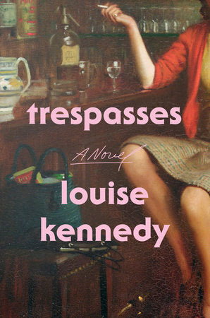 Trespasses: A Novel Hardcover by Louise Kennedy