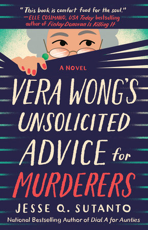 Vera Wong's Unsolicited Advice for Murderers Hardcover by Jesse Q. Sutanto