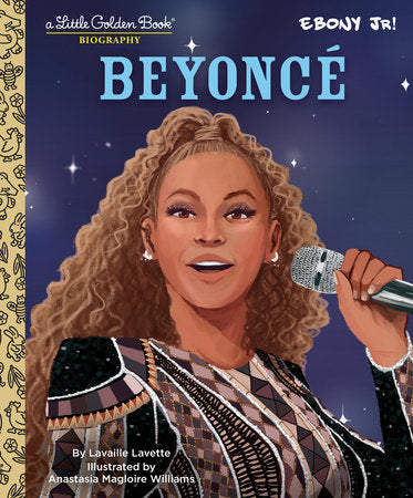Beyonce: A Little Golden Book Biography Hardcover by Lavaille Lavette; illustrated by Anastasia Magloire Williams