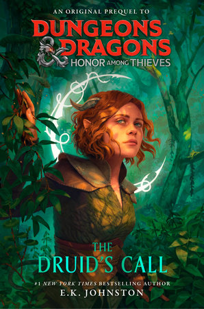 Dungeons & Dragons: Honor Among Thieves: The Druid's Call Paperback by E.K. Johnston