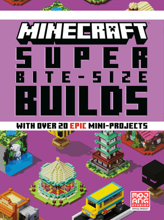 Minecraft: Super Bite-Size Builds Hardcover by Mojang AB