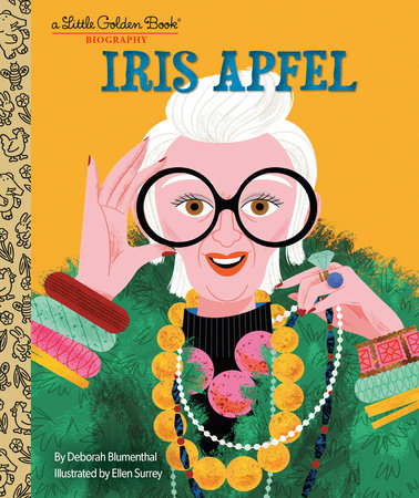 Iris Apfel: A Little Golden Book Biography Hardcover by Deborah Blumenthal