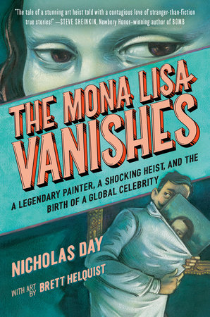 The Mona Lisa Vanishes Hardcover by Nicholas Day; illustrated by Brett Helquist
