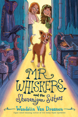 Mr. Whiskers and the Shenanigan Sisters Hardcover by Wendelin Van Draanen
