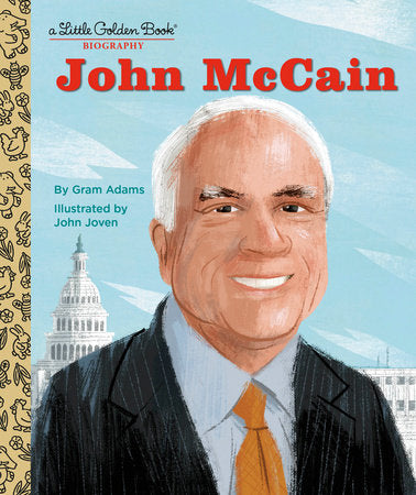 John McCain: A Little Golden Book Biography Hardcover by Gram Adams