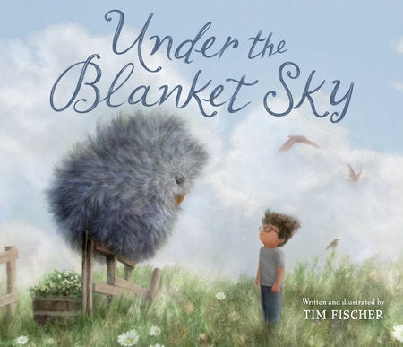 Under the Blanket Sky Hardcover by Tim Fischer