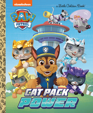 Cat Pack Power (PAW Patrol) Hardcover by Courtney Carbone