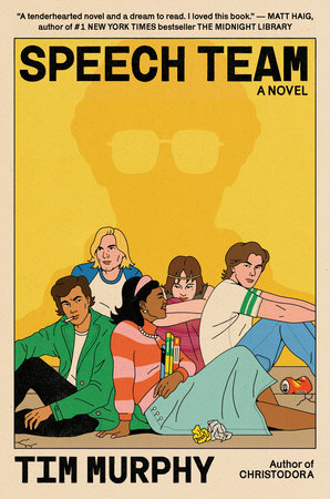 Speech Team: A Novel Hardcover by Tim Murphy