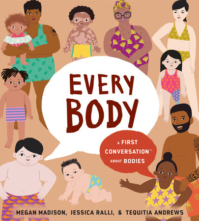 Every Body: A First Conversation About Bodies Hardcover by Megan Madison