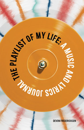 The Playlist of My Life: A Music and Lyrics Journal Paperback by Devon Fredericksen