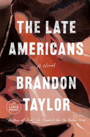 The Late Americans: A Novel Paperback by Brandon Taylor