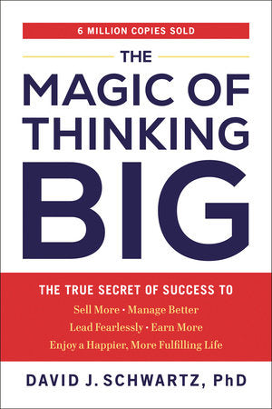 The Magic of Thinking Big Paperback by David J. Schwartz, PhD