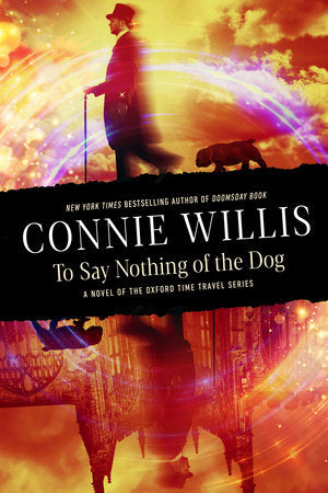 To Say Nothing of the Dog Paperback by Connie Willis