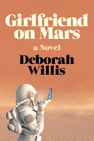 Girlfriend on Mars Hardcover by Deborah Willis