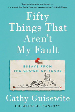 Fifty Things That Aren't My Fault Paperback by Cathy Guisewite