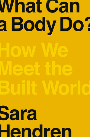 What Can a Body Do? Hardcover by Sara Hendren