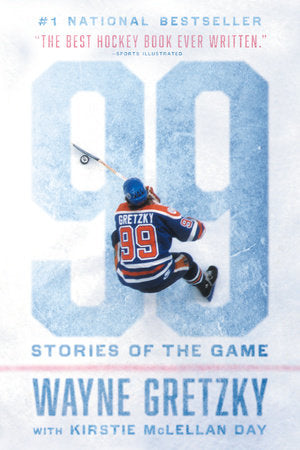 99: Stories of the Game Paperback by Wayne Gretzky with Kirstie McLellan Day