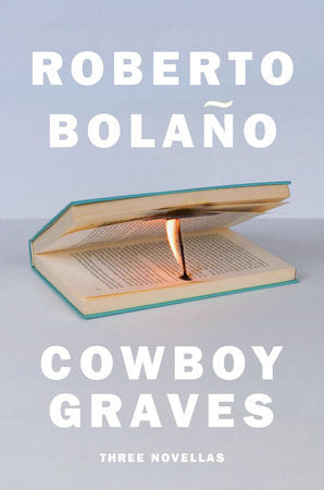 Cowboy Graves Hardcover by Roberto Bolaño; Translated by Natasha Wimmer
