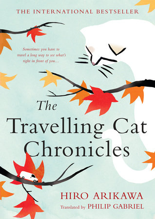 The Travelling Cat Chronicles Hardcover by Hiro Arikawa; Translated by Philip Gabriel