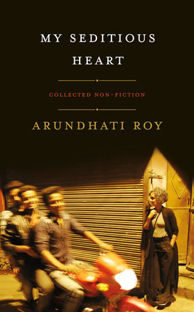 My Seditious Heart Hardcover by Arundhati Roy