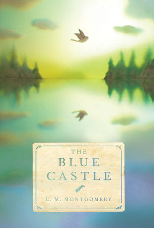 The Blue Castle Paperback by L.M. Montgomery