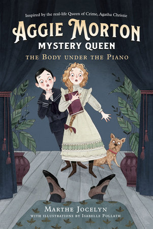 Aggie Morton, Mystery Queen: The Body under the Piano Paperback by Marthe Jocelyn; illustrations by Isabelle Follath