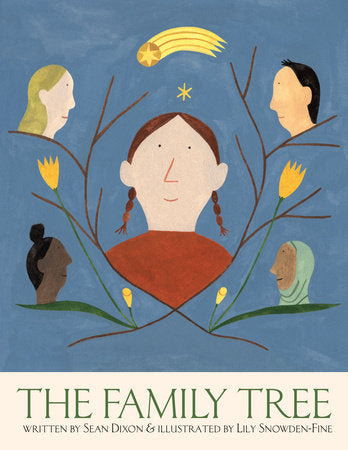 The Family Tree Hardcover by Sean Dixon; illustrated by Lily Snowden-Fine