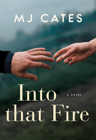 Into That Fire Paperback by M. J. Cates