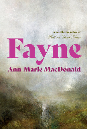 Fayne Hardcover by Ann-Marie MacDonald