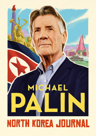 North Korea Journal Hardcover by Michael Palin