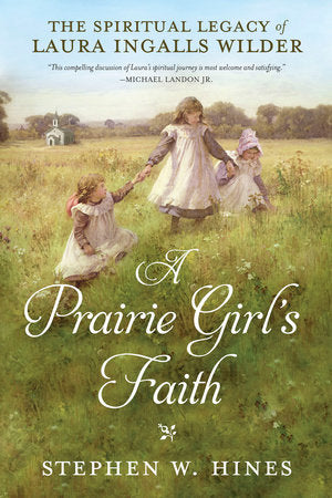 A Prairie Girl's Faith Paperback by Stephen W. Hines