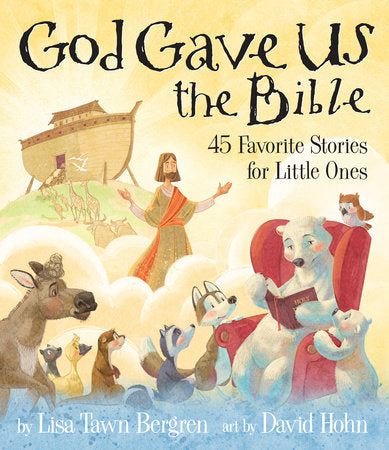 God Gave Us the Bible Hardcover by Lisa Tawn Bergren; illustrated by David Hohn