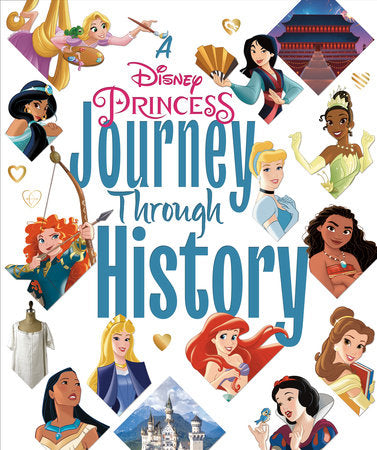 A Disney Princess Journey Through History (Disney Princess) Hardcover by Courtney Carbone