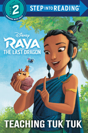 Teaching Tuk Tuk (Disney Raya and the Last Dragon) Paperback by Mei Nakamura; illustrated by Random House
