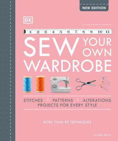 Sew Your Own Wardrobe Hardcover by Alison Smith