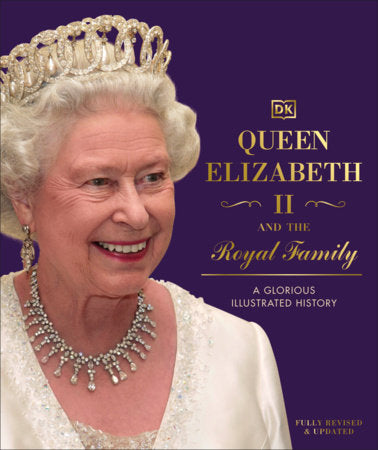 Queen Elizabeth II and the Royal Family Hardcover by DK
