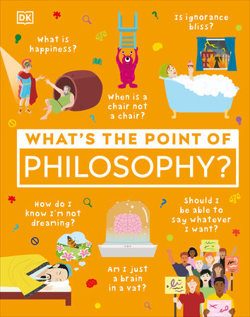 What's the Point of Philosophy? Hardcover by DK