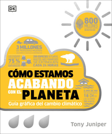 Cómo estamos acabando con el planeta (How We're F***ing Up Our Planet) Hardcover by Tony Juniper