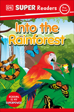 DK Super Readers Pre-Level Into the Rainforest Paperback by DK