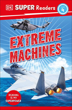 DK Super Readers Level 4 Extreme Machines Paperback by DK